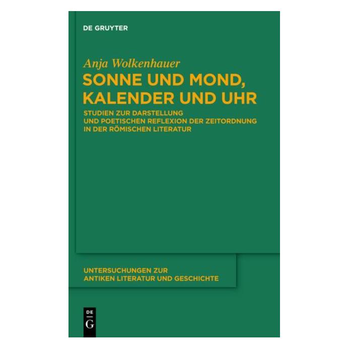 De Gruyter Sonne und Mond, Kalender und Uhr (Deutsch, Hardcover, Anja Wolkenhauer) (8098700)