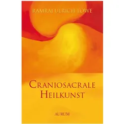 Craniosacrale Heilkunst, Ratgeber von Ramraj Ulrich Löwe