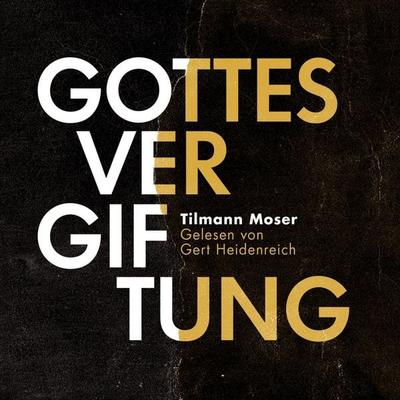 Gottesvergiftung - Tilmann Moser, Audio, 9783959980142