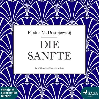 Die Sanfte (Ungekürzt) - Fjodor M. Dostojewski, Audio, 9783869748917