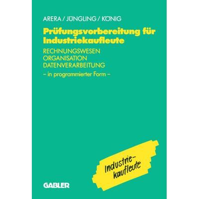 Prüfungsvorbereitung für Industriekaufleute, Taschenbuch von Friedrich Arera,Kirsten Jüngling,U.a., Betriebswirtschaftlicher Verlag Gabler,