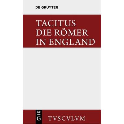 Die Römer in England, Gebundene Ausgabe von Tacitus, De Gruyter, 978-3-11-035544-4