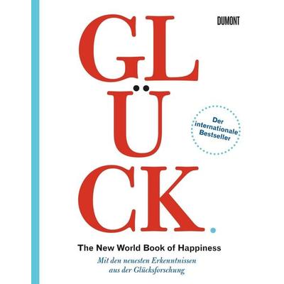 Glück. The New World Book of Happiness, Gebundene Ausgabe von Leo Bormans, DuMont Buchverlag, 978-3-8321-9931-9