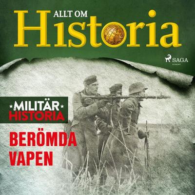 Berömda vapen - Allt om Historia, Audio, 9788726911022