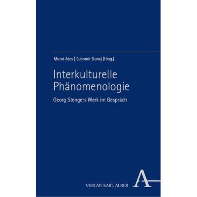 Interkulturelle Phänomenologie, Gebundene Ausgabe von , Verlag Karl Alber, 978-3-495-99810-6