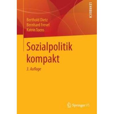 Sozialpolitik kompakt, Taschenbuch von Berthold Dietz,Bernhard Frevel,Katrin Toens, Springer Fachmedien Wiesbaden GmbH