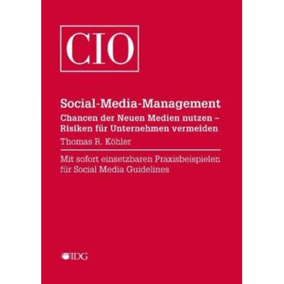 Social-Media-Management, Taschenbuch von Thomas R. Köhler, IDG TechMedia GmbH, 978-3-942922-02-9