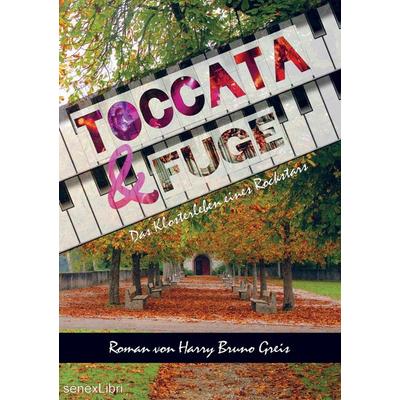 Toccata und Fuge, Taschenbuch von Harry Bruno Greis, Bookmundo Direct, 978-94-6342-621-3