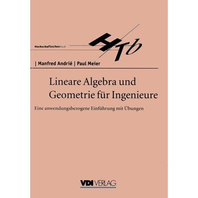 Lineare Algebra und Geometrie für Ingenieure, Taschenbuch von Manfred Andrie,Paul Meier, Springer Berlin, 978-3-540-62294-9