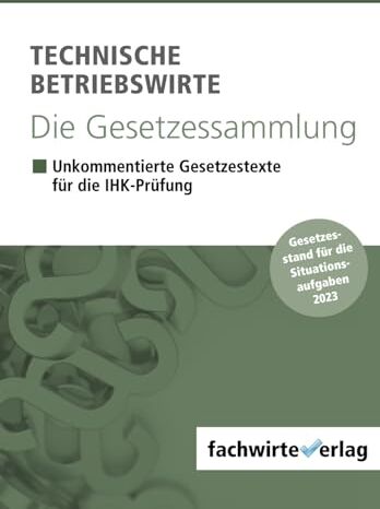 Reinhard Fresow - Technische Betriebswirte - Die Gesetzessammlung: Unkommentierte Gesetzestexte für alle schriftlichen IHK-Prüfungen - Preis vom 19.10.2026 19:33:35 h