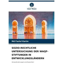 Sozio-Rechtliche Untersuchung Der Waqf-Stiftungen In Entwicklungsländern, Fachbücher von Md Fazlul Karim