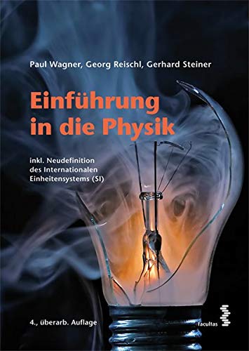 Paul Wagner - Einführung in die Physik: inkl. Neudefinition des internationalen Einheitensystems (SI) - Preis vom 10.10.2026 11:48:34 h