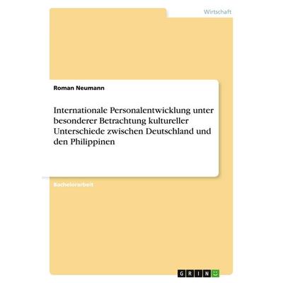 Internationale Personalentwicklung unter besonderer Betrachtung kultureller Unterschiede zwischen Deutschland und den Philippinen, Taschenbuch von