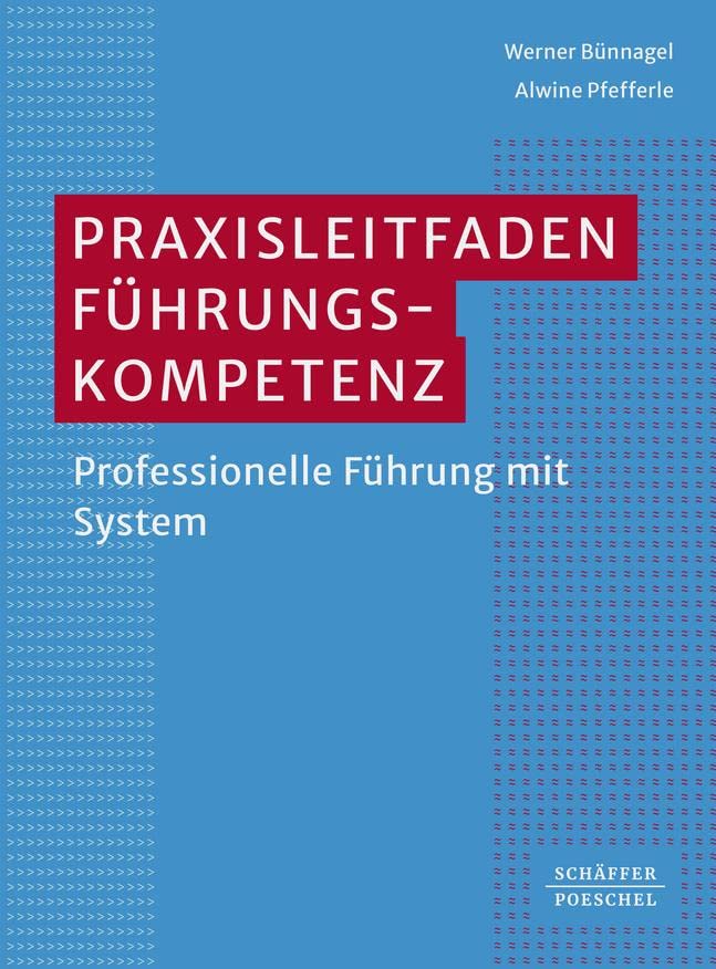 Werner Bünnagel - Praxisleitfaden Führungskompetenz: Professionelle Führung mit System - Preis vom 30.09.2026 09:01:18 h