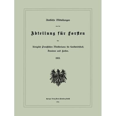 Amtliche Mitteilungen aus der Abteilung für Forsten des Königlich Preußischen Ministeriums für Landwirtschaft, Domänen und Forsten, Taschenbuch von