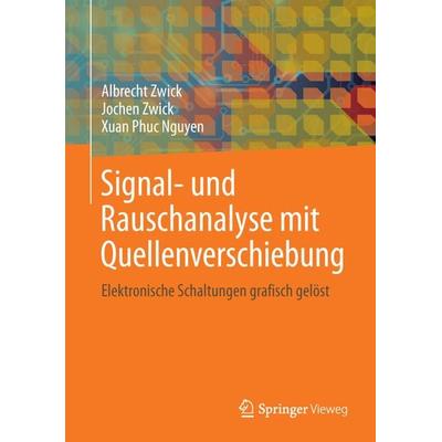 Signal- und Rauschanalyse mit Quellenverschiebung, Gebundene Ausgabe von Albrecht Zwick,Jochen Zwick,Xuan Phuc Nguyen, Springer Berlin,