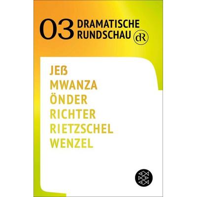 Dramatische Rundschau 03, Taschenbuch von Caren Jess,Fiston Mwanza Mujila,Yade Yasemin Önder,Falk Richter,Lukas Rietzschel, Fischer Taschenbuch
