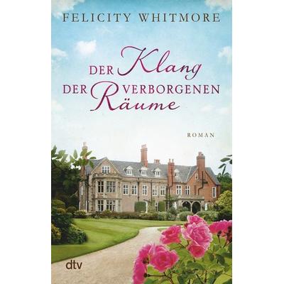 Der Klang der verborgenen Räume, Taschenbuch von Felicity Whitmore, dtv