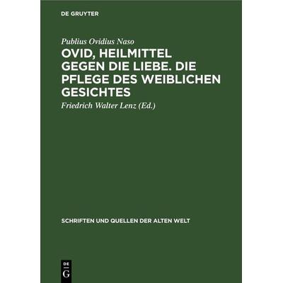 Ovid, Heilmittel gegen die Liebe. Die Pflege des weiblichen Gesichtes, Gebundene Ausgabe von Publius Ovidius Naso, De Gruyter, 978-3-11-265071-4