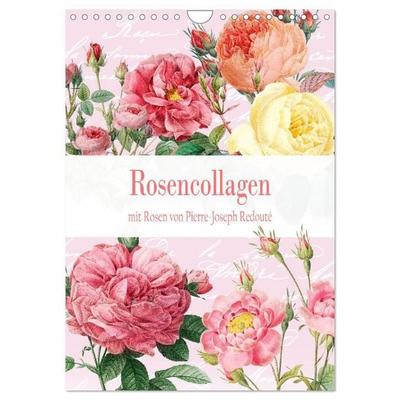 Rosencollagen mit Rosen von Pierre-Joseph Redouté (Wandkalender 2027 DIN A4 hoch), CALVENDO Monatskalender