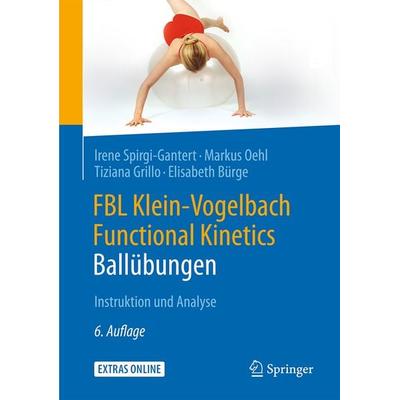 FBL Klein-Vogelbach Functional Kinetics: Ballübungen, Taschenbuch von Irene Spirgi-Gantert,Markus Oehl,Elisabeth Bürge, Springer Berlin,