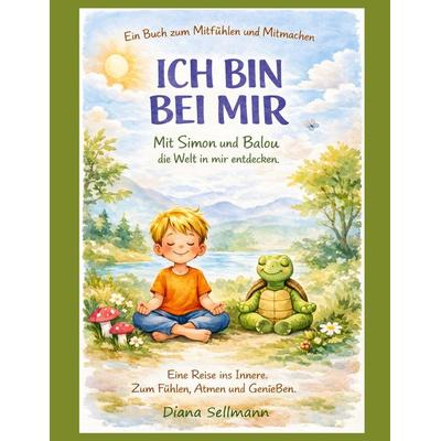 Ich bin bei mir, Taschenbuch von Diana Sellmann, BoD – Books on Demand, 978-3-7693-6252-7