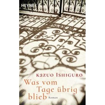 Was vom Tage übrig blieb, Taschenbuch von Kazuo Ishiguro, Heyne