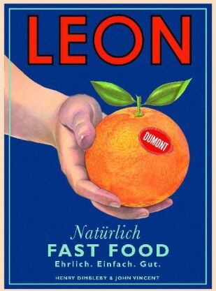 Henry Dimbleby - Leon. Natürlich Fast Food. Ehrlich. Einfach. Gut - Preis vom 15.10.2026 23:06:25 h