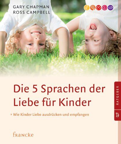 Gary Chapman - Die 5 Sprachen der Liebe für Kinder: Wie Kinder Liebe ausdrücken und empfangen - Preis vom 14.09.2026 12:13:51 h