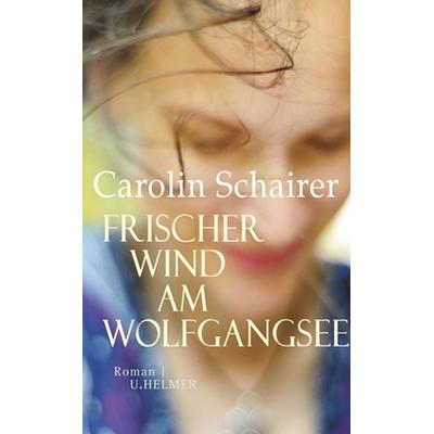 Frischer Wind am Wolfgangsee, Taschenbuch von Carolin Schairer, Ulrike Helmer Verlag, 978-3-89741-390-0