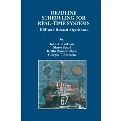 Deadline Scheduling for Real-Time Systems, Fachbücher von Marco Spuri, John A. Stankovic, Giorgio C Buttazzo, Krithi Ramamritham