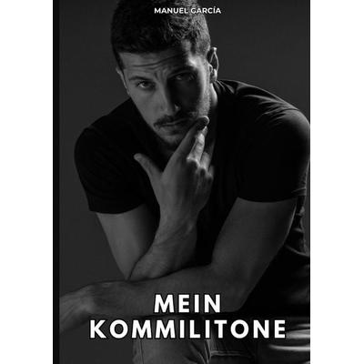 Mein Kommilitone, Gebundene Ausgabe von Manuel García, Tredition, 978-3-384-76542-0