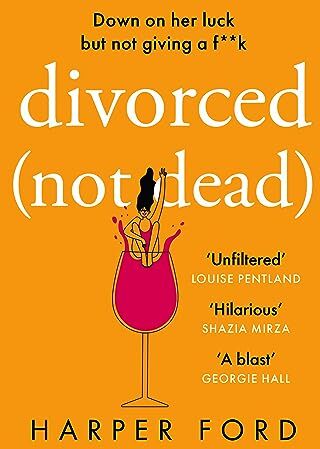 Harper Ford - Divorced Not Dead: The hilarious debut romantic comedy novel for fans of Alexandra Potter, Jane Fallon and Shari Low, perfect for spring 2024! - Preis vom 04.10.2026 03:51:26 h