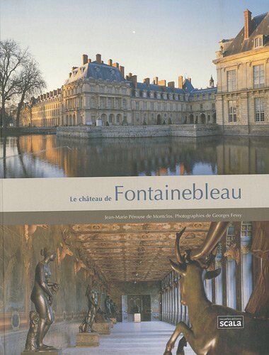 Jean-Marie Pérouse de Montclos - Le château de Fontainebleau - Preis vom 30.09.2026 09:01:18 h