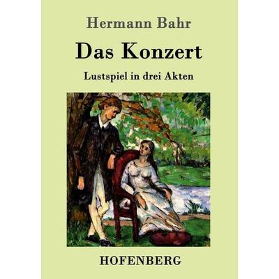 Das Konzert, Taschenbuch von Hermann Bahr, Hofenberg, 978-3-86199-267-7
