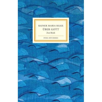 Über Gott, Gebundene Ausgabe von Rainer Maria Rilke, Insel, 978-3-458-64506-1