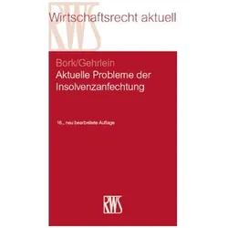 Aktuelle Probleme der Insolvenzanfechtung, Fachbücher von Markus Gehrlein, Christoph Thole