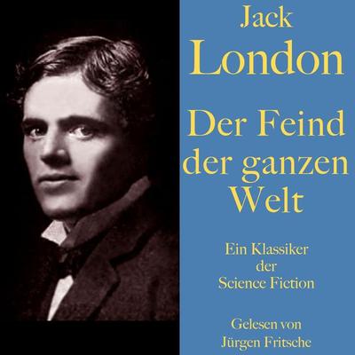 Jack London: Der Feind der ganzen Welt - Jack London, Audio, 9783754501665