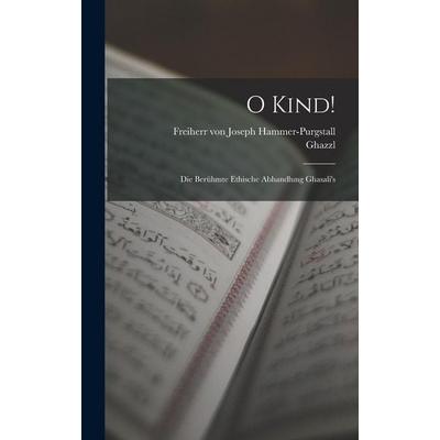 O Kind!, Gebundene Ausgabe von Ghazzl, Legare Street Press, 978-1-01-686700-9