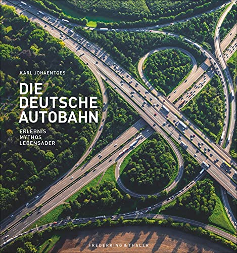 Karl Johaentges - Bildband: Die deutsche Autobahn. Erlebnis, Mythos, Lebensader. Faszination Autobahn: alles über den Treiber unserer Mobilität – ein berührender Deutschland-Band. - Preis vom 30.09.2026 22:30:23 h