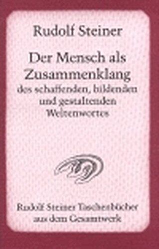 Rudolf Steiner - Der Mensch als Zusammenklang des schaffenden, bildenden und gestaltenden Weltenwortes: Zwölf Vorträge, Dornach 19. Okt. bis 11. Nov. 1923 (Rudolf Steiner Taschenbücher aus dem Gesamtwerk) - Preis vom 13.10.2026 11:25:28 h