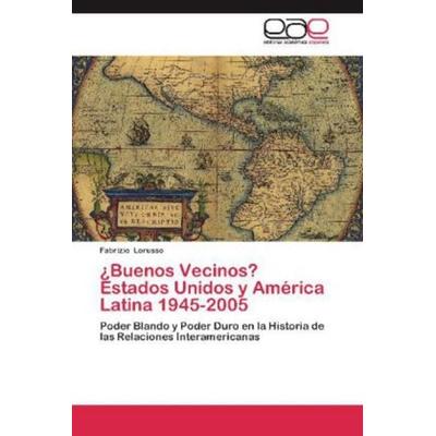 Lorusso, F: ¿Buenos Vecinos? Estados Unidos y América Latina, Taschenbuch von Fabrizio Lorusso, Editorial Académica Española, 978-3-659-02306-4