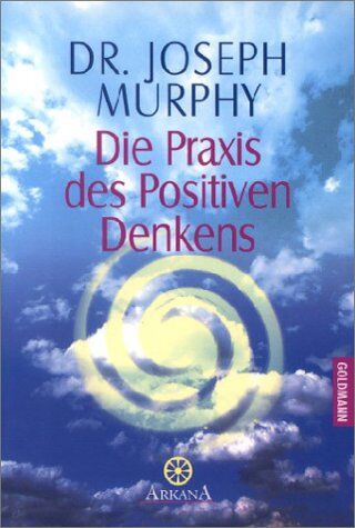 Joseph Murphy - Die Praxis des Positiven Denkens - Preis vom 07.10.2026 11:45:10 h