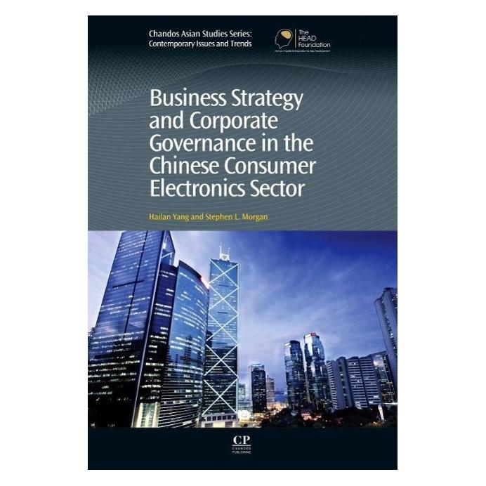 Various Publishers Business Strategy and Corporate Governance in the Chinese Consumer Electronics Sector (Englisch, Hardcover, Hailan Yang, Stephen Morgan) (54573277)