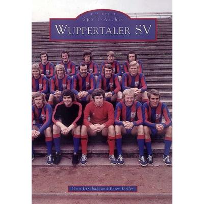 Wuppertaler SV, Taschenbuch von Otto Krschak,Peter Keller, Sutton, 978-3-89702-326-0
