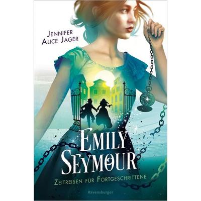 Emily Seymour, Band 2 - Zeitreisen für Fortgeschrittene, Gebundene Ausgabe von Jennifer Alice Jager, Ravensburger Verlag GmbH