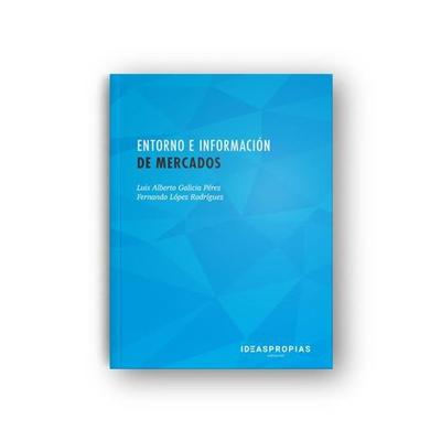 Entorno e información de mercados : aproximación a la investigación comercial, Taschenbuch von Fernando López Rodríguez, Ideaspropias Editorial,