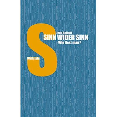 Sinn wider Sinn, Taschenbuch von Jean Bollack, Wallstein Verlag, 978-3-89244-633-0