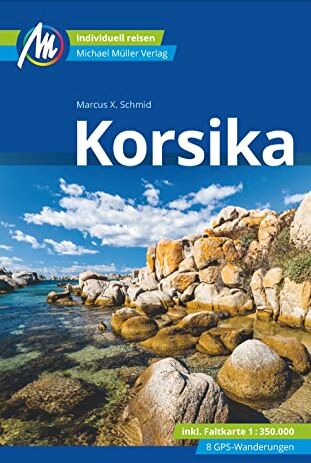 Schmid, Marcus X. - Korsika Reiseführer Michael Müller Verlag: Individuell reisen mit vielen praktischen Tipps (MM-Reisen) - Preis vom 06.10.2026 07:26:00 h