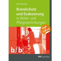 Brandschutz und Evakuierung in Wohn- und Pflegeeinrichtungen - mit E-Book (PDF), Fachbücher von Bert Wieneke